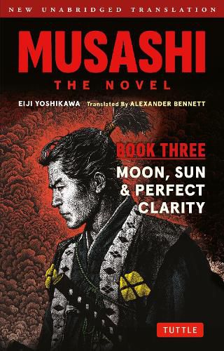 Cover image for Musashi: Book Three - Moon, Sun & Perfect Clarity- The Novel