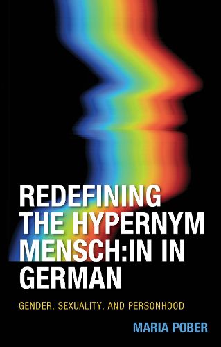 Cover image for Redefining the Hypernym Mensch:in in German