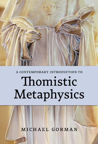 Cover image for A Contemporary Introduction to Thomistic Metaphysics