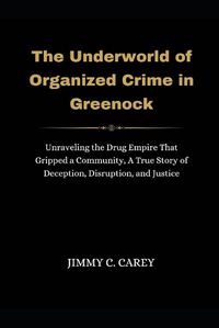Cover image for The Underworld of Organized Crime in Greenock