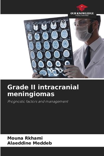 Cover image for Grade II intracranial meningiomas