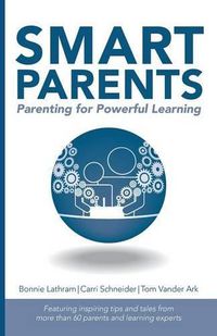 Cover image for Smart Parents: Parenting for Powerful Learning