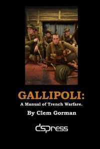 Cover image for Gallipoli: A Manual of Trench Warfare