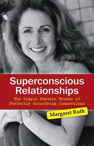 Cover image for Superconscious Relationships - The Simple Psychic Truths of Perfectly Satisfying Connections