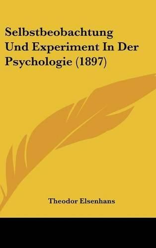 Selbstbeobachtung Und Experiment in Der Psychologie (1897)