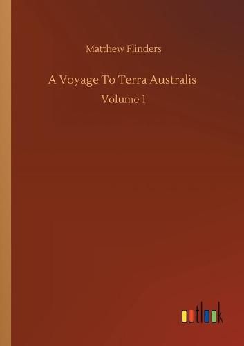 Cover image for A Voyage To Terra Australis: Volume 1