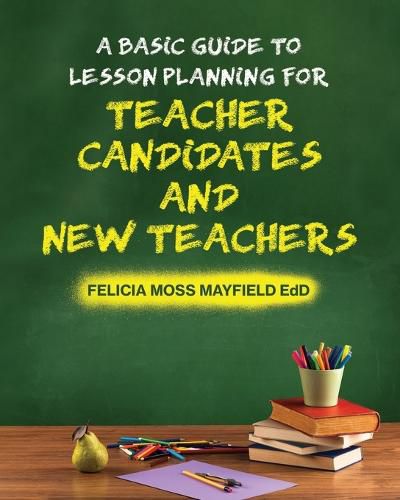 Cover image for A Basic Guide to Lesson Planning for Teacher Candidates and New Teachers