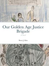 Cover image for Our Golden Age Justice Brigade