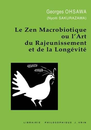 Cover image for Le Zen Macrobiotique Ou l'Art Du Rajeunissement Et de la Longevite