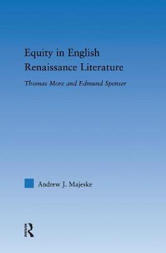 Cover image for Equity in English Renaissance Literature: Thomas More and Edmund Spenser