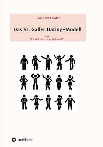 Cover image for Das St. Galler Dating-Modell: oder Im Weltall ist es ja dunkel