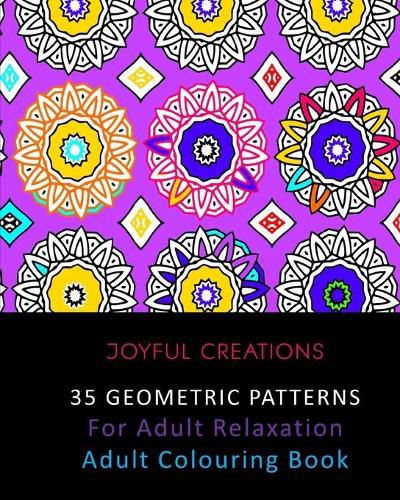 Cover image for 35 Geometric Patterns For Adult Relaxation: Adult Colouring Book