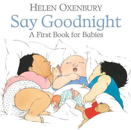 Say Goodnight: A First Book for Babies