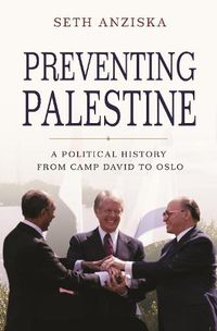 Cover image for Preventing Palestine: A Political History from Camp David to Oslo