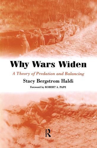 Cover image for Why Wars Widen: A Theory of Predation and Balancing