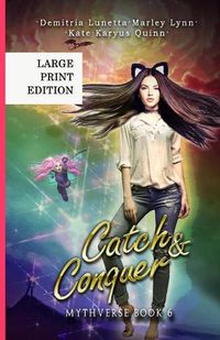 Cover image for Catch & Conquer: A Young Adult Urban Fantasy Academy Series Large Print Version