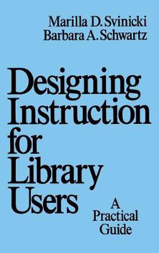 Cover image for Designing Instruction for Library Users: A Practical Guide