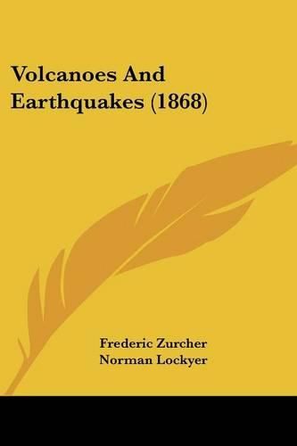 Cover image for Volcanoes and Earthquakes (1868)