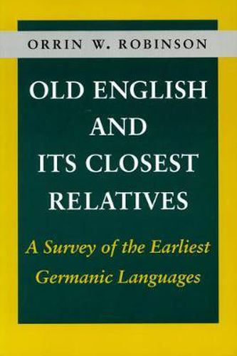 Cover image for Old English and Its Closest Relatives: A Survey of the Earliest Germanic Languages