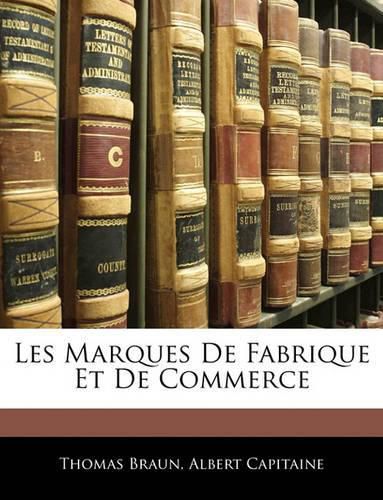 Cover image for Les Marques de Fabrique Et de Commerce