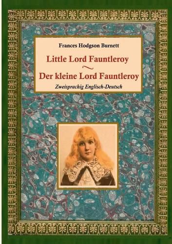 Der kleine Lord Fauntleroy / Little Lord Fauntleroy (Zweisprachig Englisch-Deutsch)