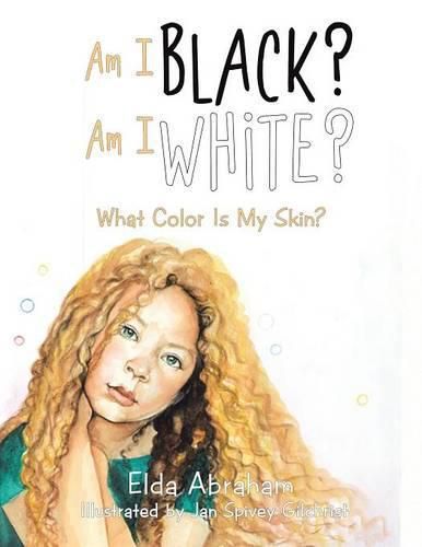 Cover image for Am I Black? Am I White?