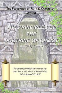 Cover image for The Principles of the Doctrine of Christ