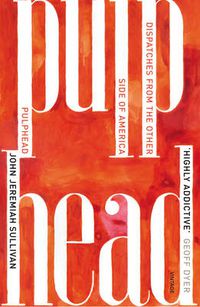 Cover image for Pulphead: Notes from the Other Side of America