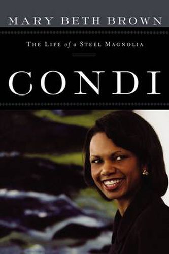 Cover image for Condi: The Life of a Steel Magnolia