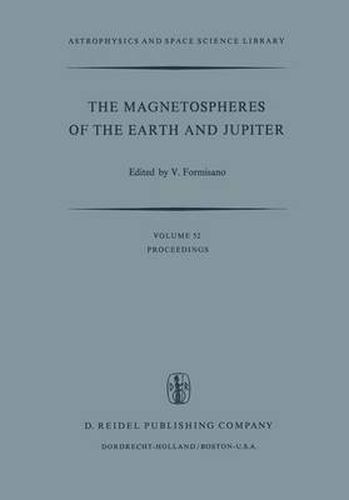 Cover image for The Magnetospheres of the Earth and Jupiter: Proceedings of the Neil Brice Memorial Symposium, Held in Frascati, May 28-June 1, 1974