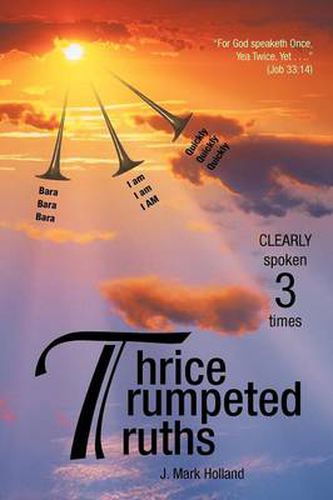 Cover image for Thrice Trumpeted Truths: CLEARLY Spoken 3 Times