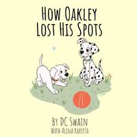 Cover image for How Oakley Lost His Spots