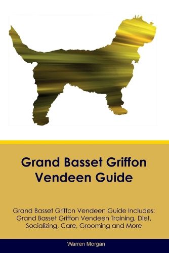 Cover image for Grand Basset Griffon Vendeen Guide Grand Basset Griffon Vendeen Guide Includes