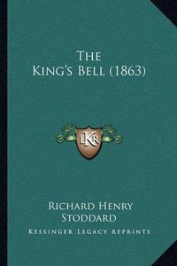 Cover image for The King's Bell (1863)