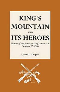 Cover image for King's Mountain and Its Heroes