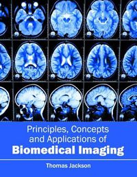 Cover image for Principles, Concepts and Applications of Biomedical Imaging