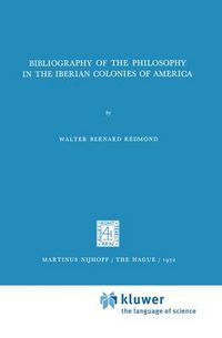 Cover image for Bibliography of the Philosophy in the Iberian Colonies of America