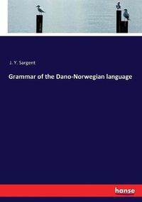 Cover image for Grammar of the Dano-Norwegian language