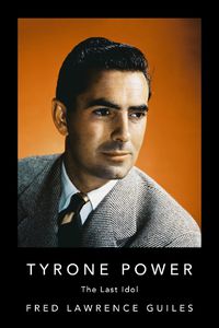 Cover image for Tyrone Power: The Last Idol