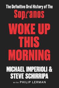 Cover image for Woke Up This Morning: The Definitive Oral History of The Sopranos