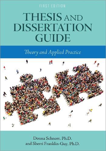 Cover image for Thesis and Dissertation Guide: Theory and Applied Practice