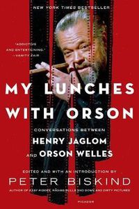 Cover image for My Lunches with Orson: Conversations Between Henry Jaglom and Orson Welles
