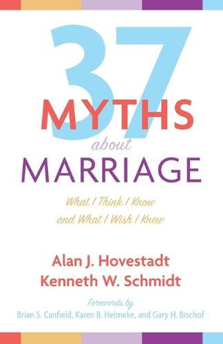 Cover image for Thirty-Seven Myths about Marriage: What I Think I Know and What I Wish I Knew