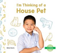 Cover image for I'm Thinking of a House Pet