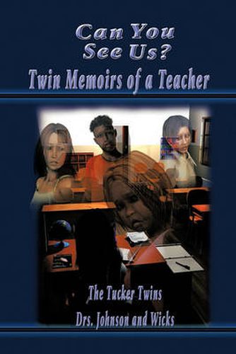 Cover image for Can You See Us?: Twin Memoirs of a Teacher