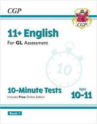 Cover image for 11+ GL 10-Minute Tests: English - Ages 10-11 Book 1 (with Online Edition)