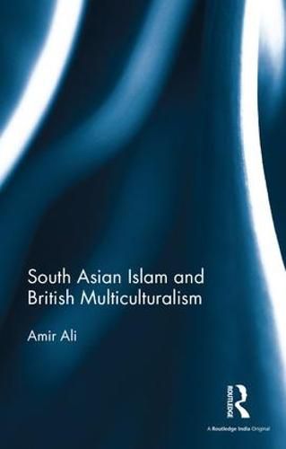 Cover image for South Asian Islam and British Multiculturalism