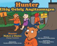 Cover image for Hunter Makes a Choice - Mi'gmaq Translation