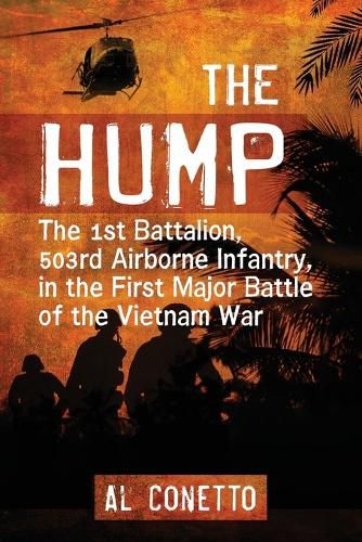 Cover image for The Hump: The 1st Battalion, 503rd Airborne Infantry, in the First Major Battle of the Vietnam War