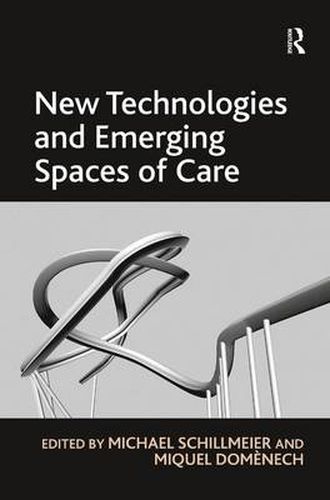 Cover image for New Technologies and Emerging Spaces of Care